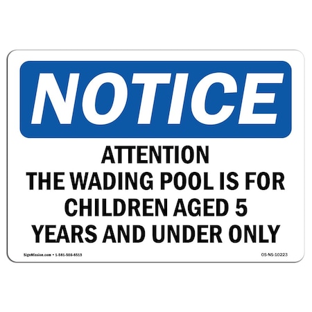 Signmission OSHA Notice, 5" Height, Attention The Wading Pool Is For Children Sign, 7" X 5", Landscape OS-NS-D-57-L-10223